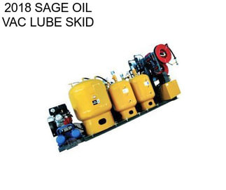 2018 SAGE OIL VAC LUBE SKID