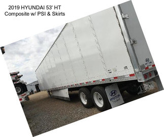 2019 HYUNDAI 53\' HT Composite w/ PSI & Skirts