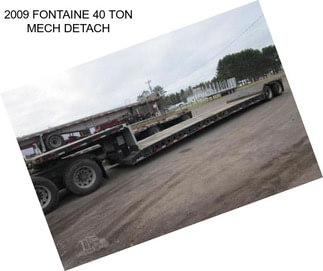 2009 FONTAINE 40 TON MECH DETACH