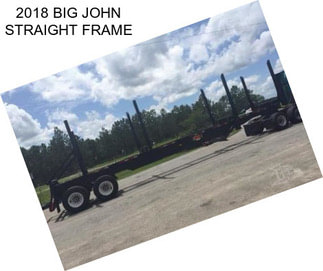 2018 BIG JOHN STRAIGHT FRAME