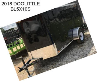 2018 DOOLITTLE BL5X10S