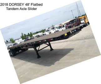 2018 DORSEY 48\' Flatbed Tandem Axle Slider