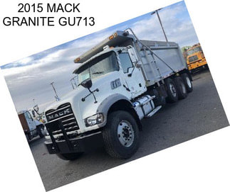 2015 MACK GRANITE GU713