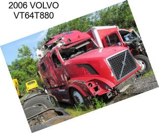 2006 VOLVO VT64T880