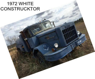 1972 WHITE CONSTRUCKTOR