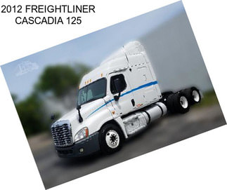 2012 FREIGHTLINER CASCADIA 125