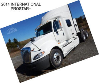 2014 INTERNATIONAL PROSTAR+