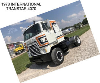 1978 INTERNATIONAL TRANSTAR 4070