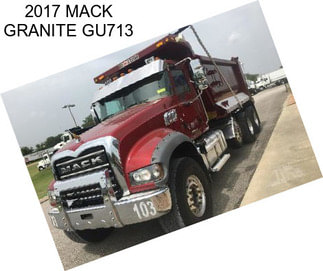 2017 MACK GRANITE GU713