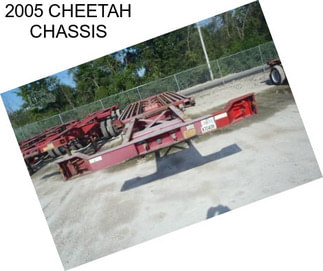 2005 CHEETAH CHASSIS