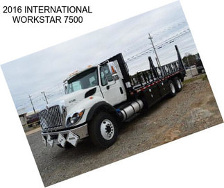 2016 INTERNATIONAL WORKSTAR 7500