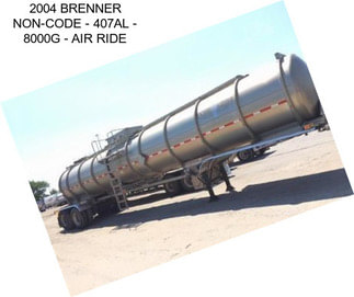 2004 BRENNER NON-CODE - 407AL - 8000G - AIR RIDE