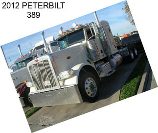 2012 PETERBILT 389