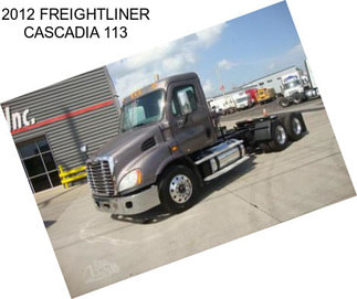 2012 FREIGHTLINER CASCADIA 113