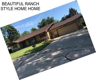 BEAUTIFUL RANCH STYLE HOME HOME