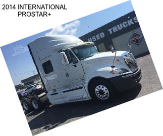 2014 INTERNATIONAL PROSTAR+