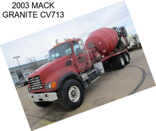 2003 MACK GRANITE CV713