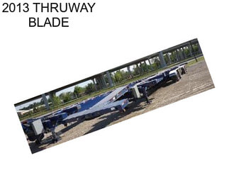 2013 THRUWAY BLADE