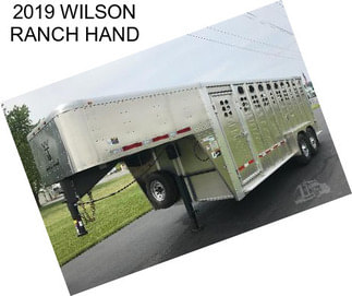 2019 WILSON RANCH HAND