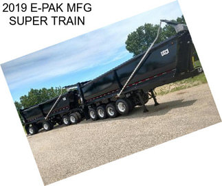 2019 E-PAK MFG SUPER TRAIN