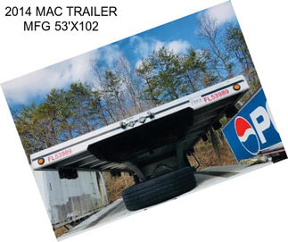 2014 MAC TRAILER MFG 53\'X102\