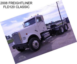 2008 FREIGHTLINER FLD120 CLASSIC