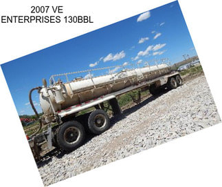 2007 VE ENTERPRISES 130BBL