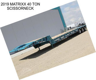 2019 MATRIXX 40 TON SCISSORNECK