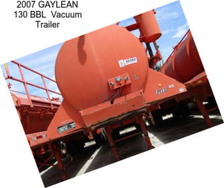 2007 GAYLEAN 130 BBL  Vacuum Trailer