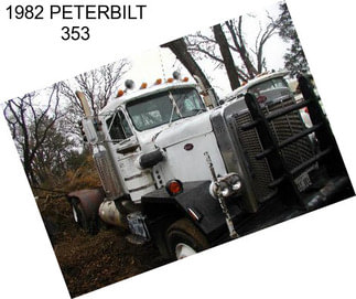 1982 PETERBILT 353