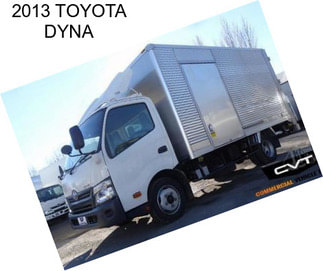 2013 TOYOTA DYNA