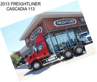 2013 FREIGHTLINER CASCADIA 113