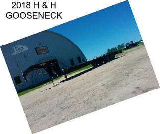 2018 H & H GOOSENECK