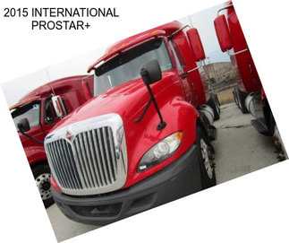 2015 INTERNATIONAL PROSTAR+