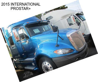 2015 INTERNATIONAL PROSTAR+