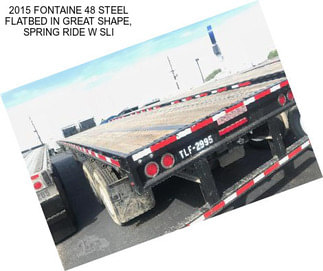2015 FONTAINE 48 STEEL FLATBED IN GREAT SHAPE, SPRING RIDE W SLI