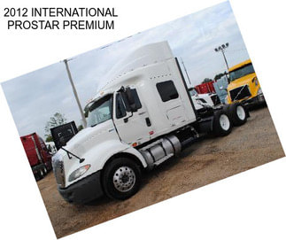 2012 INTERNATIONAL PROSTAR PREMIUM