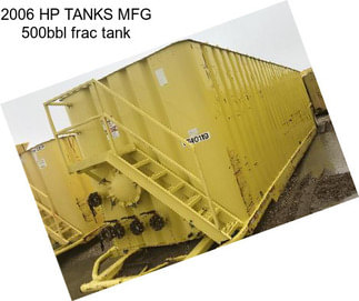 2006 HP TANKS MFG 500bbl frac tank