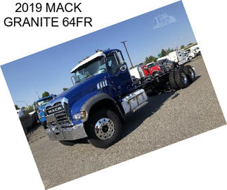 2019 MACK GRANITE 64FR