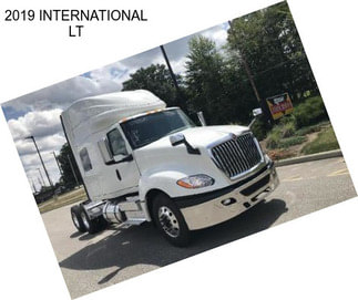 2019 INTERNATIONAL LT