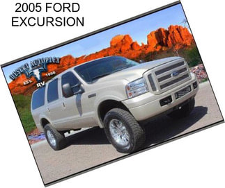 2005 FORD EXCURSION