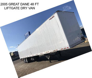 2005 GREAT DANE 48 FT LIFTGATE DRY VAN