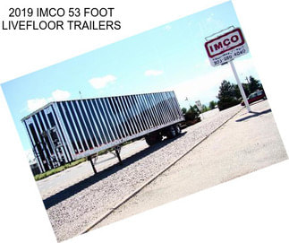 2019 IMCO 53 FOOT LIVEFLOOR TRAILERS