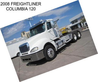 2008 FREIGHTLINER COLUMBIA 120