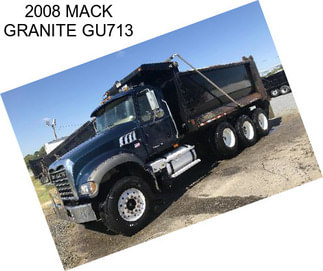 2008 MACK GRANITE GU713