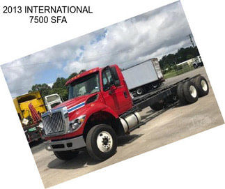 2013 INTERNATIONAL 7500 SFA