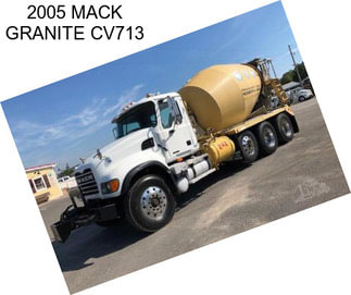 2005 MACK GRANITE CV713