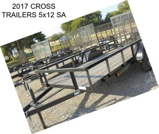 2017 CROSS TRAILERS 5x12 SA