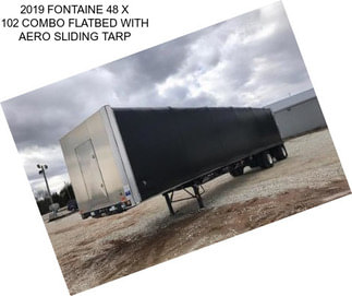 2019 FONTAINE 48 X 102 COMBO FLATBED WITH AERO SLIDING TARP