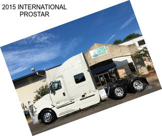 2015 INTERNATIONAL PROSTAR